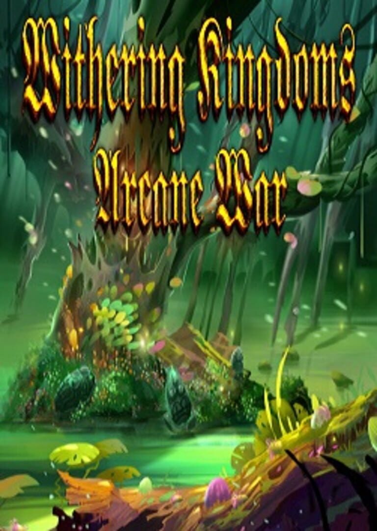 Withering Kingdom: Arcane War