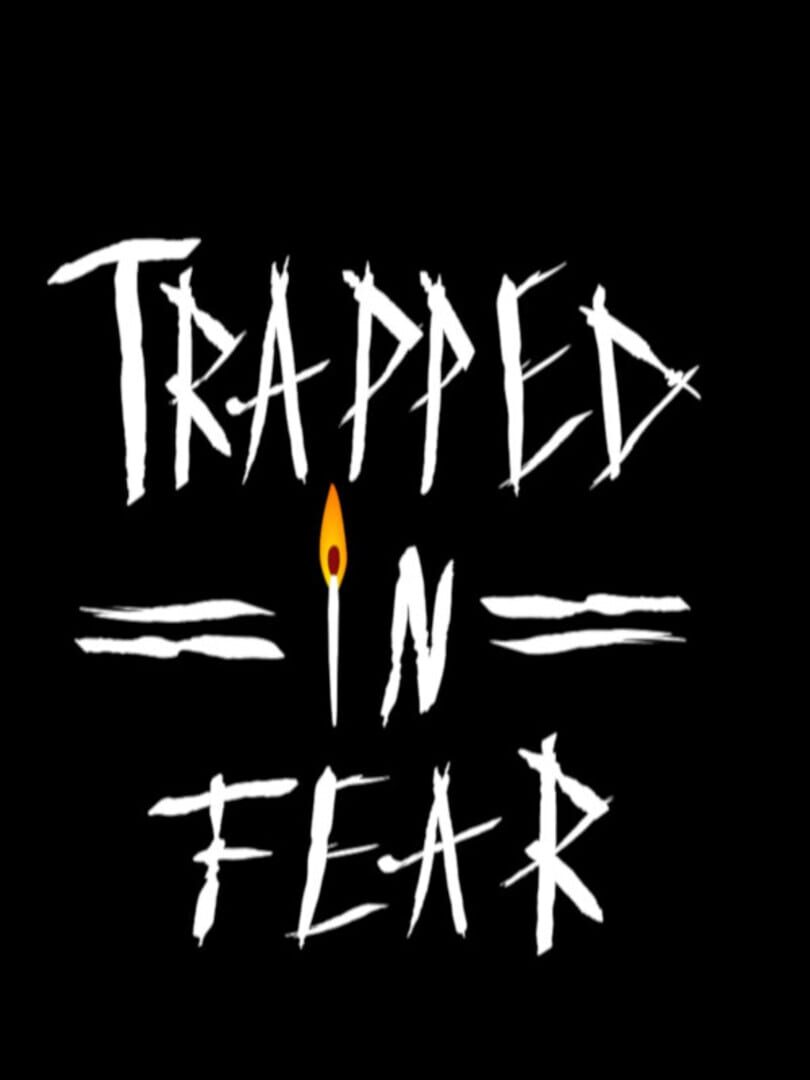 Trapped in Fear