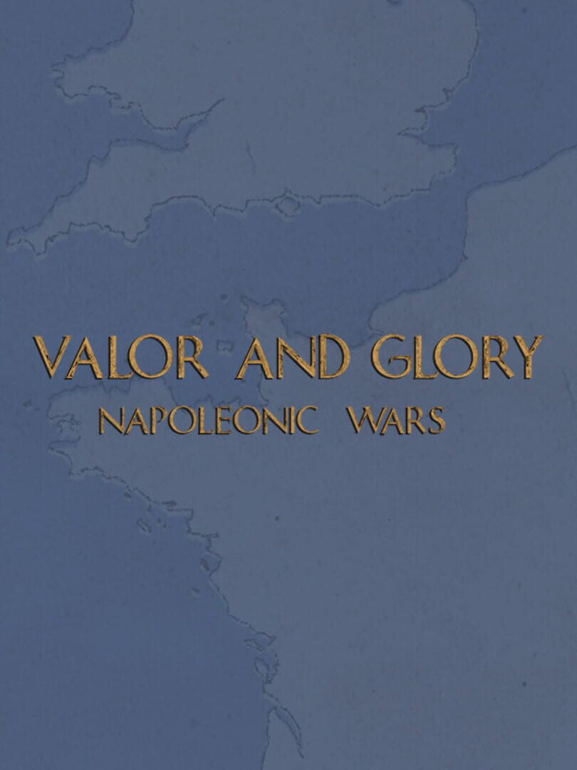 Valor and Glory: Napoleonic Wars