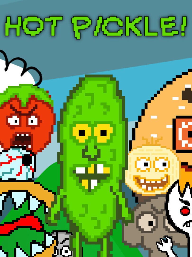 Hot Pickle!