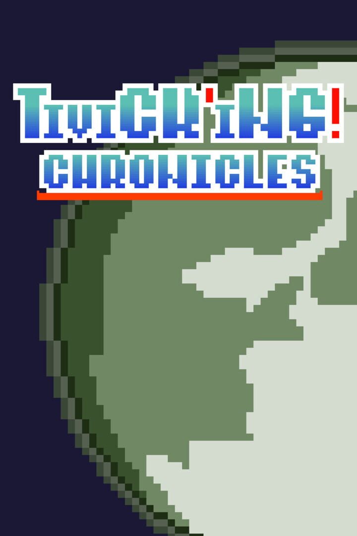 Tivick'ing! Chronicles