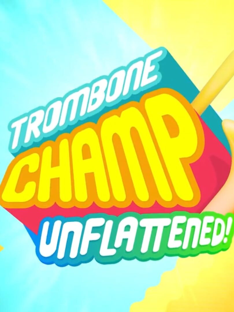 Trombone Champ: Unflattened!
