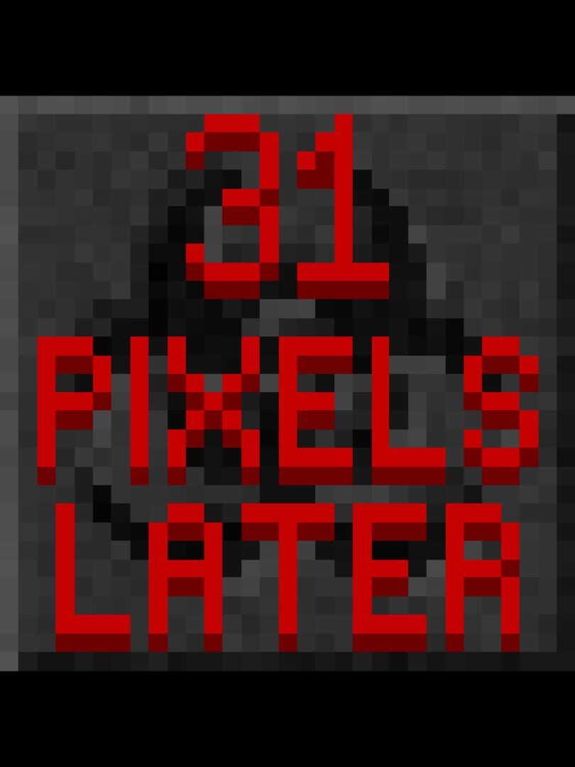 31 Pixels Later