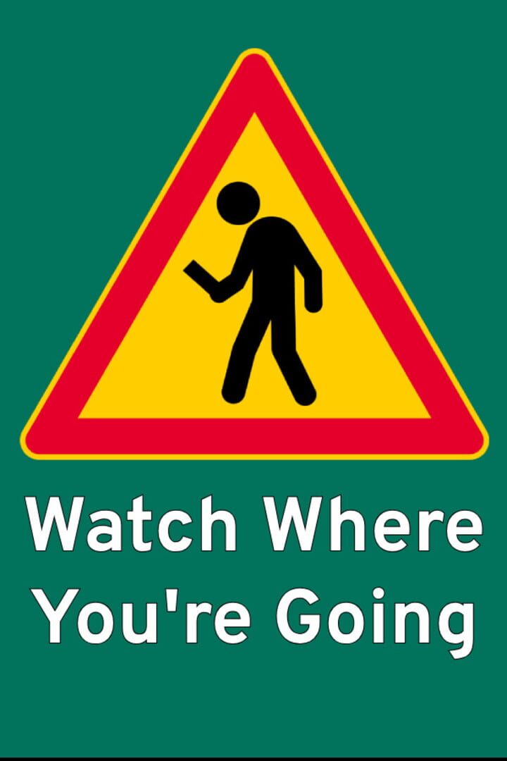 Watch Where You're Going